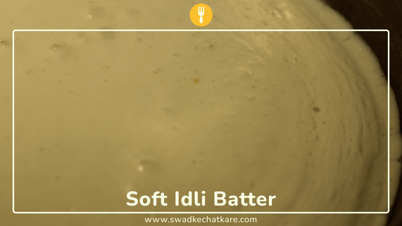 how to make perfect idli batter at home