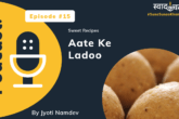 aate-ke-ladoo-podcast-ep-15-web