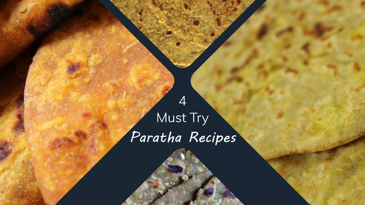 4 Must Try Paratha Recipe