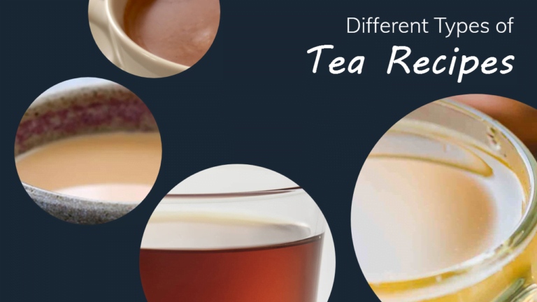 Different types of tea recipe
