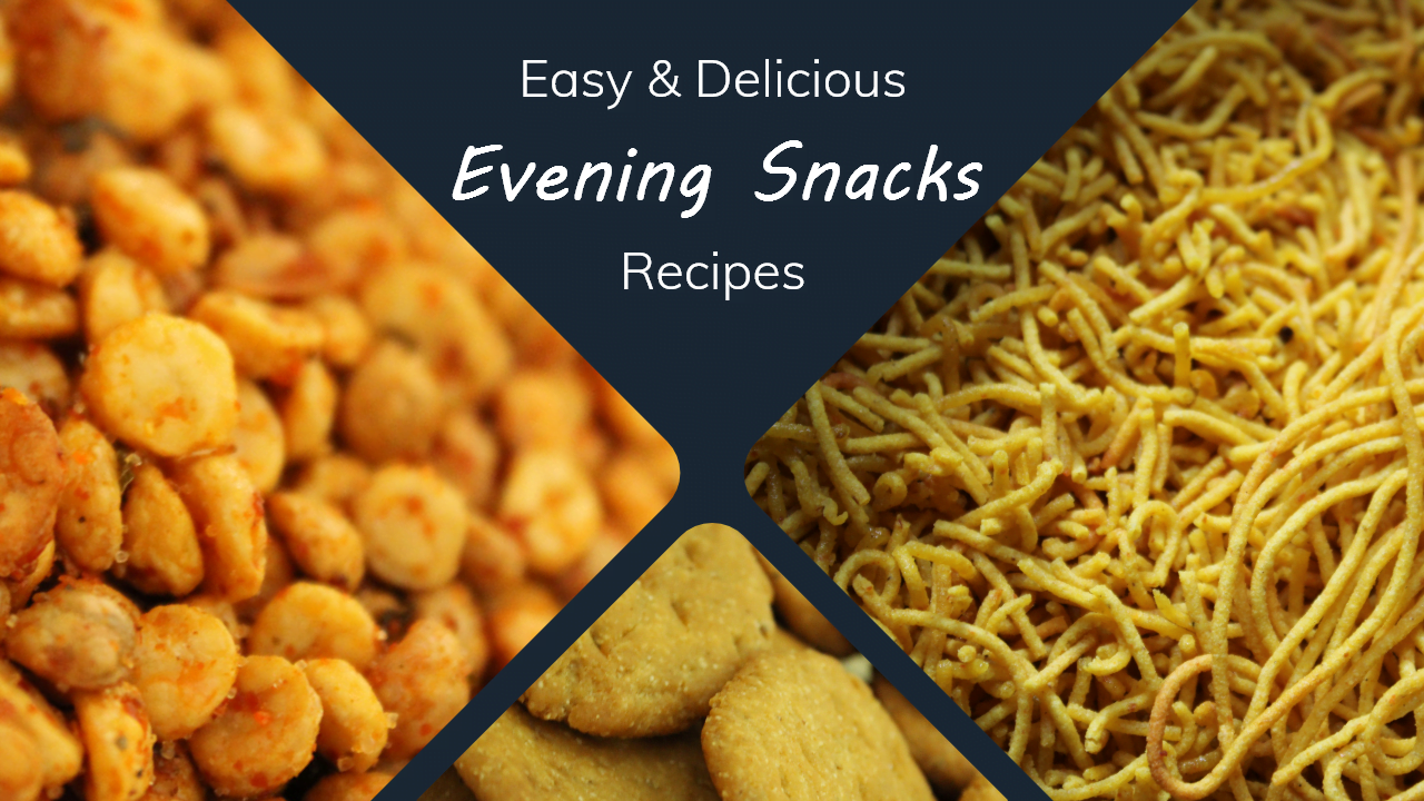 easy-and-delicious-evening-snacks-recipes