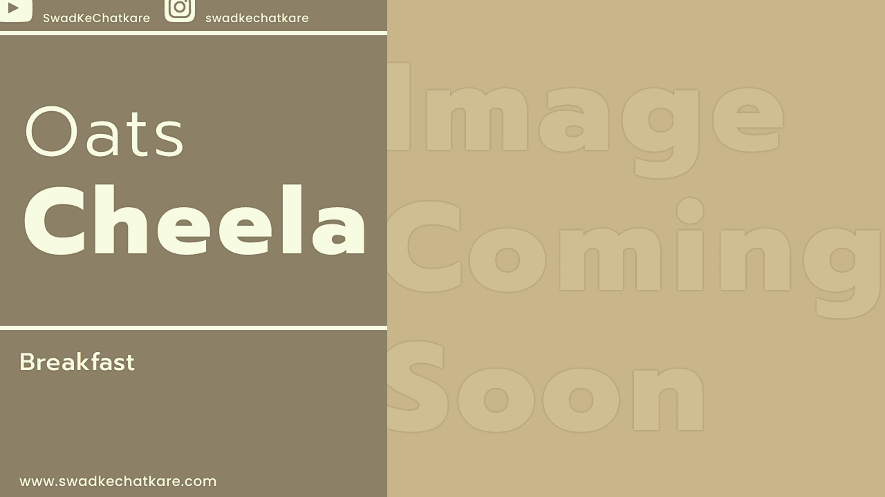 Step-by-Step Oats Cheela Recipe